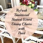 Dining Room Refresh–Painting Traditional Chairs